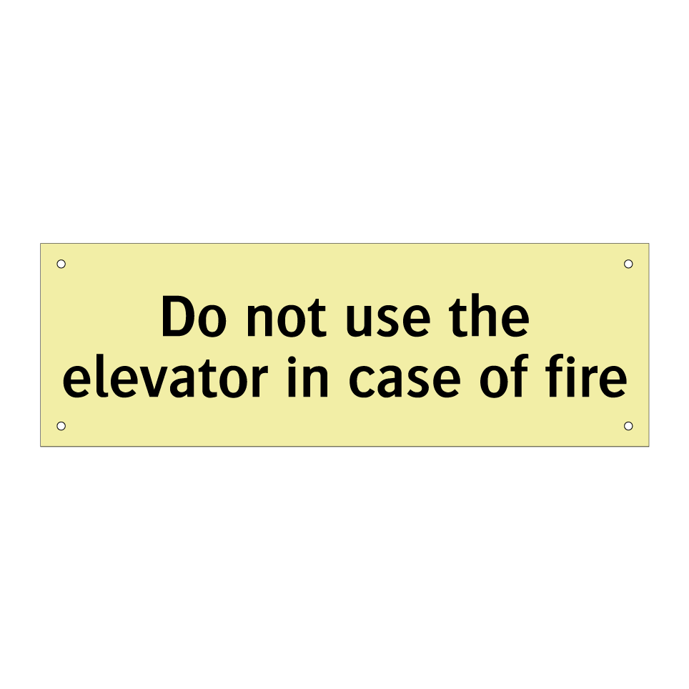 Do not use the elevator in case of fire