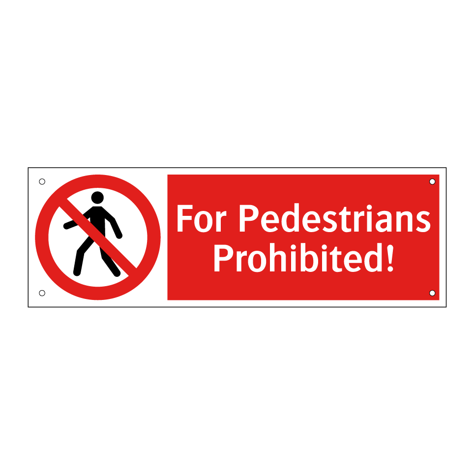 For Pedestrians Prohibited!