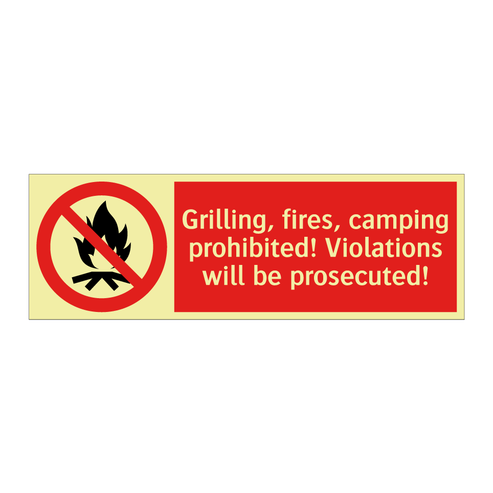 Grilling, fires, camping prohibited! Violations will be prosecuted!