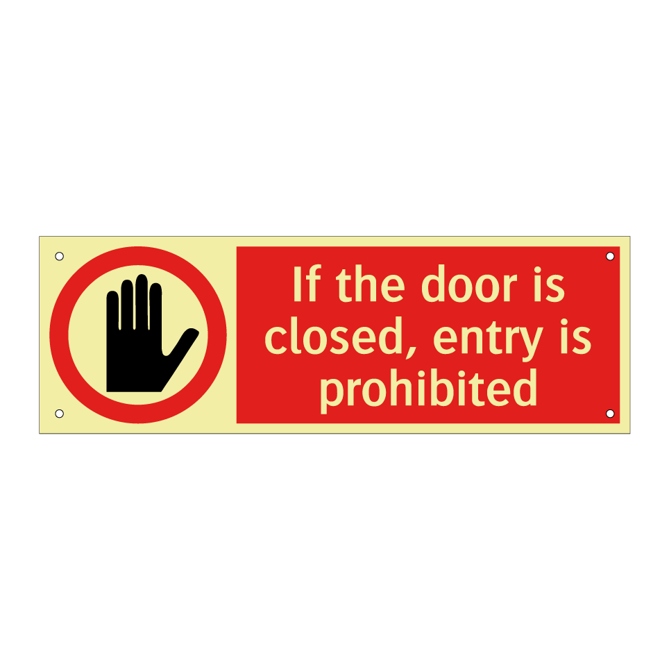If the door is closed, entry is prohibited