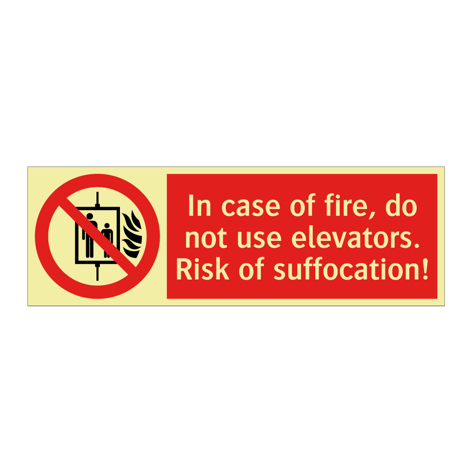 In case of fire, do not use elevators. Risk of suffocation!
