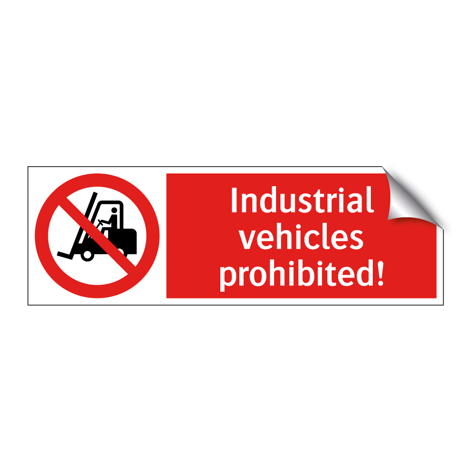 Industrial vehicles prohibited!