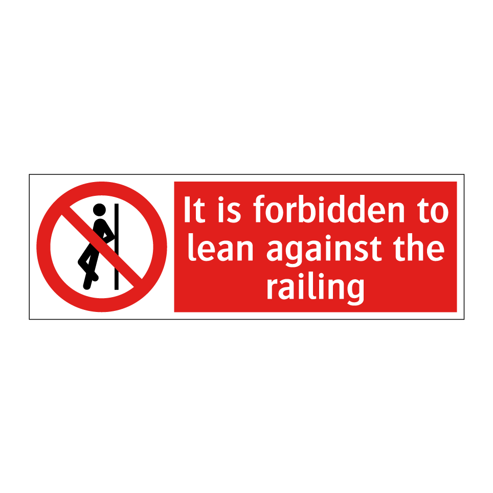 It is forbidden to lean against the railing