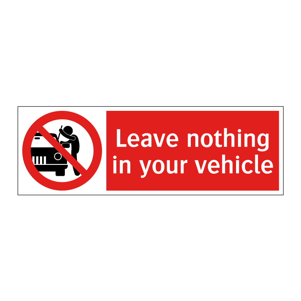 Leave nothing in your vehicle