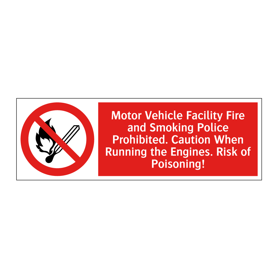 Motor Vehicle Facility Fire and Smoking Police Prohibited. Caution When Running the Engines. Risk of Poisoning!