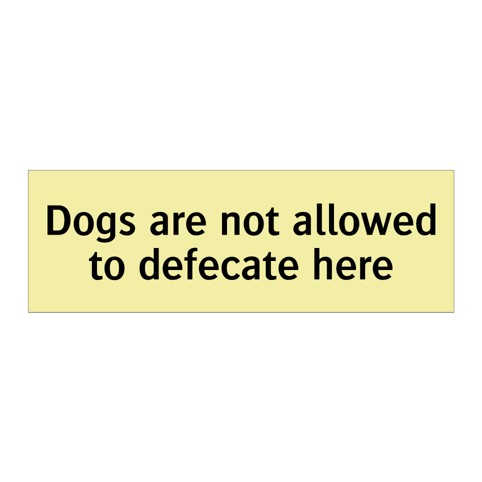Dogs are not allowed to defecate here