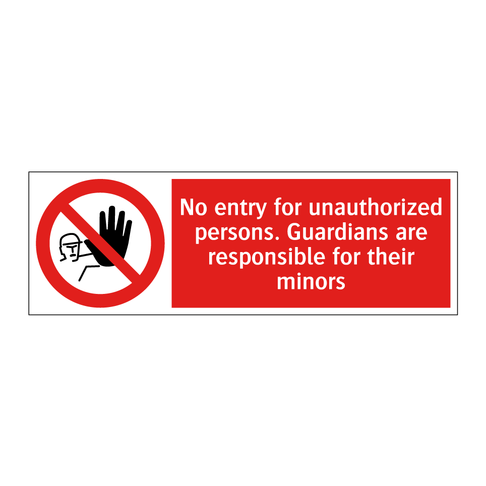 No entry for unauthorized persons. Guardians are responsible for their minors