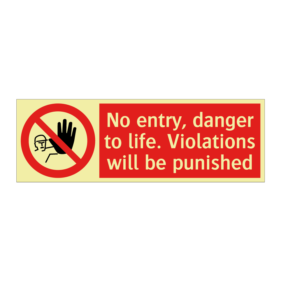 No entry, danger to life. Violations will be punished