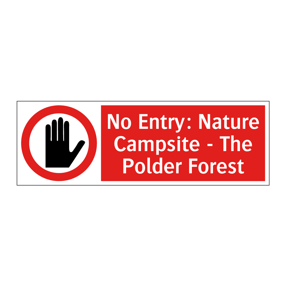 No Entry: Nature Campsite - The Polder Forest