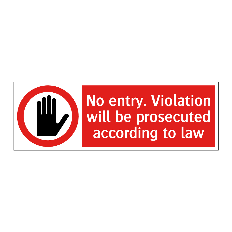 No entry. Violation will be prosecuted according to law
