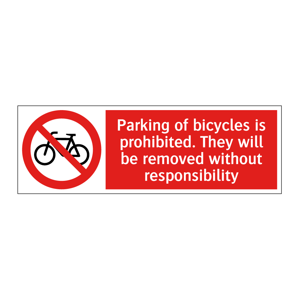 Parking of bicycles is prohibited. They will be removed without responsibility