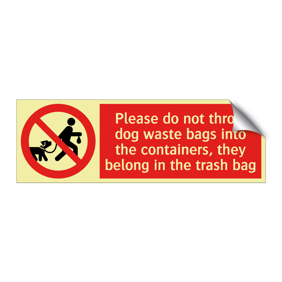 Please do not throw dog waste bags into the containers, they belong in the trash bag