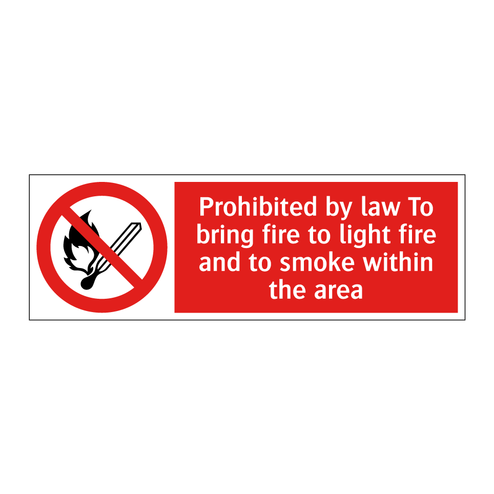 Prohibited by law To bring fire to light fire and to smoke within the area