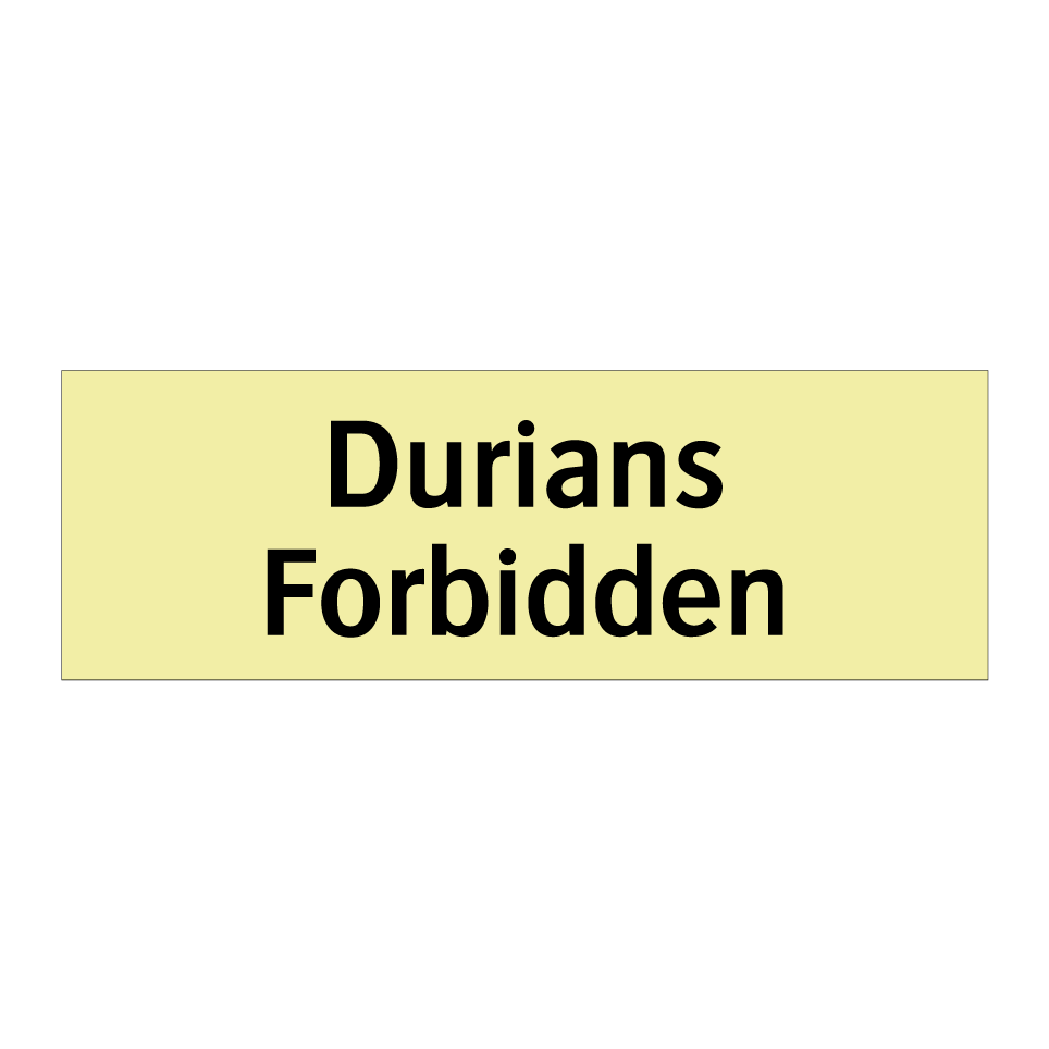 Durians Forbidden