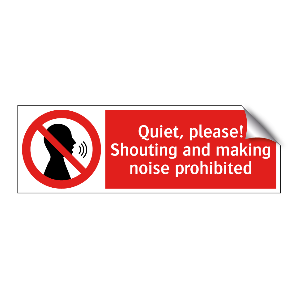 Quiet, please! Shouting and making noise prohibited