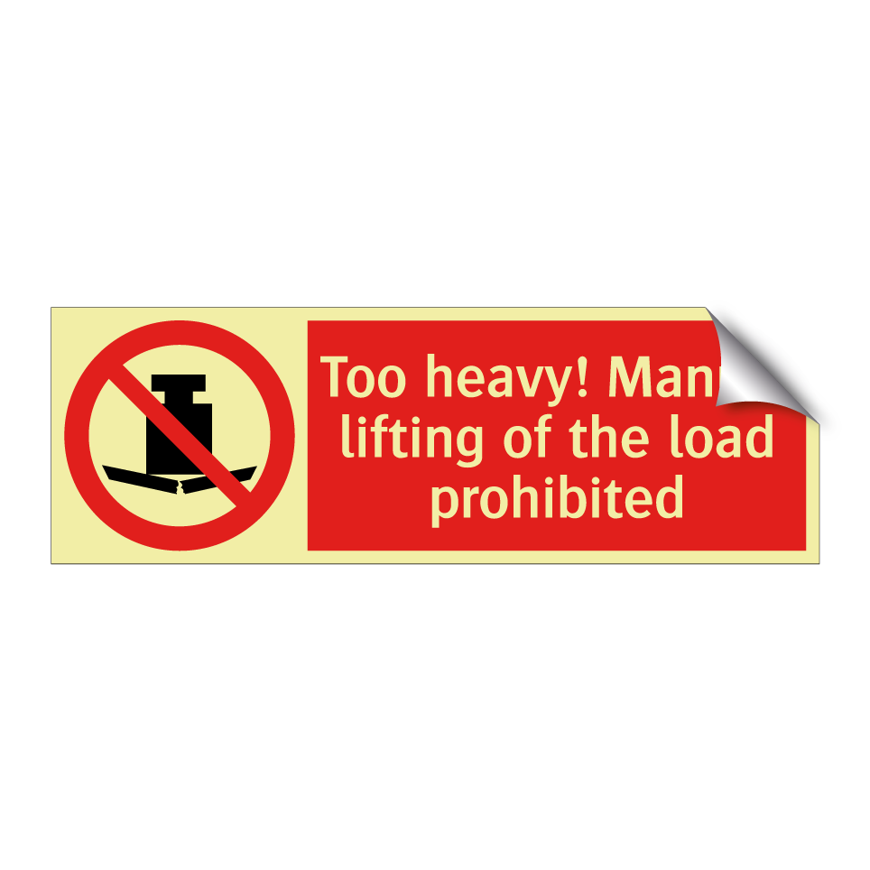 Too heavy! Manual lifting of the load prohibited