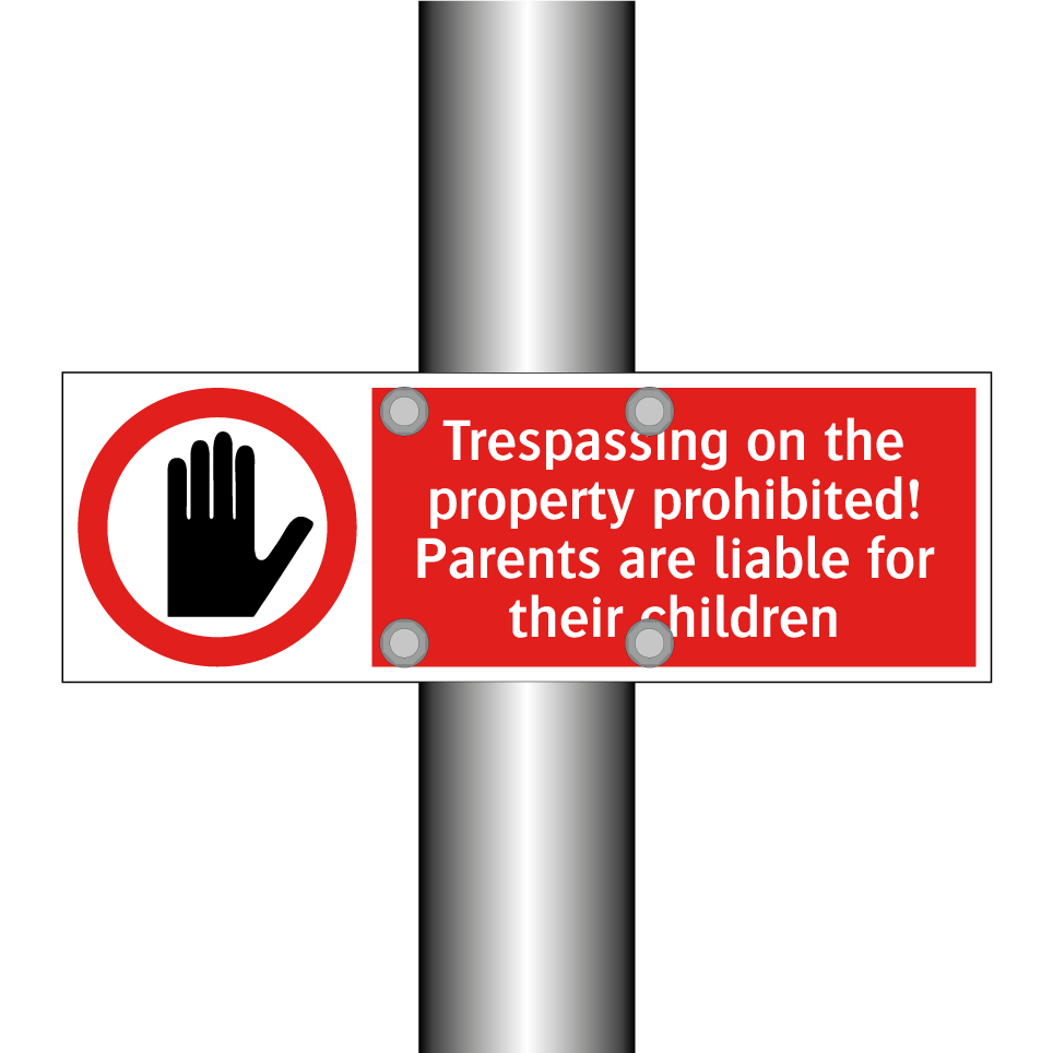 Trespassing on the property prohibited! Parents are liable for their children
