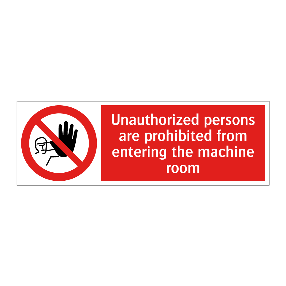 Unauthorized persons are prohibited from entering the machine room