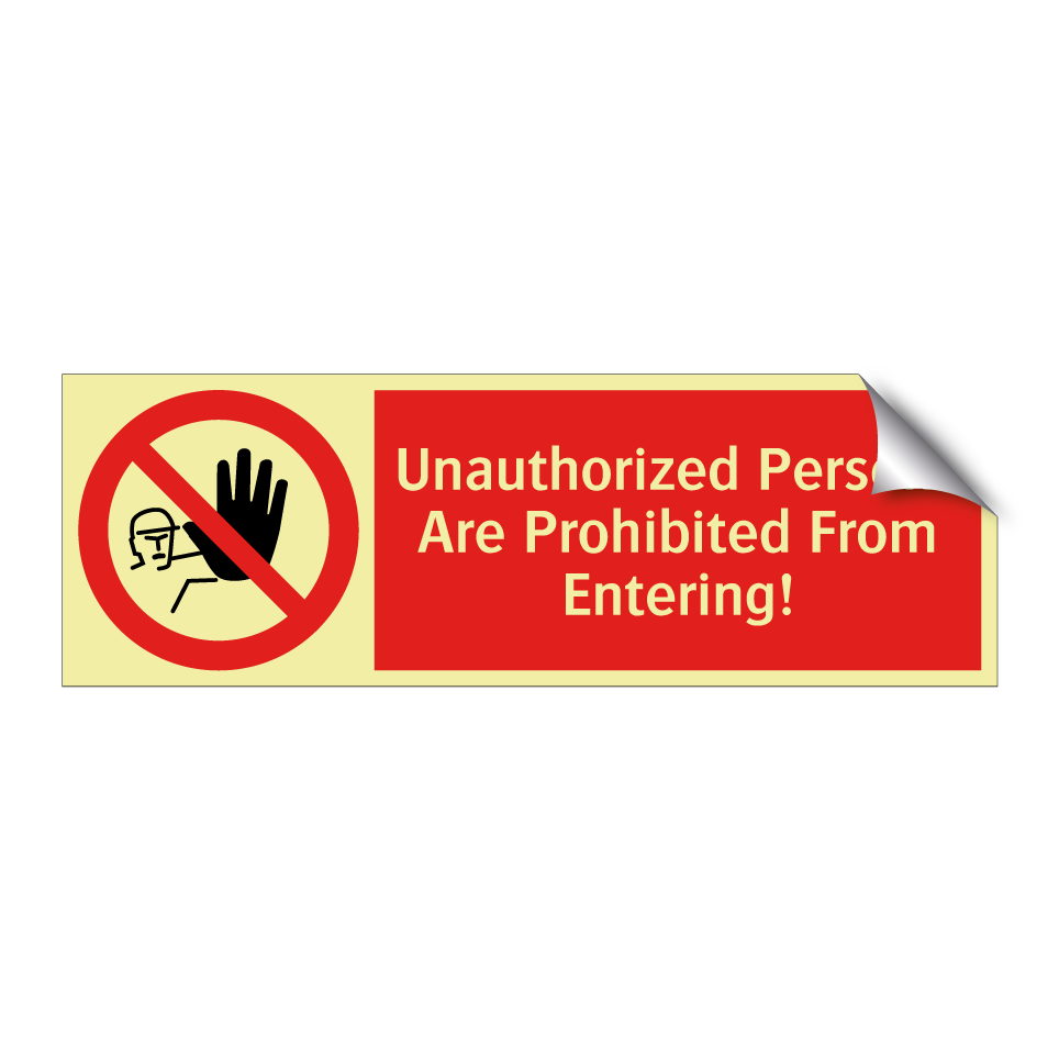 Unauthorized Persons Are Prohibited From Entering!