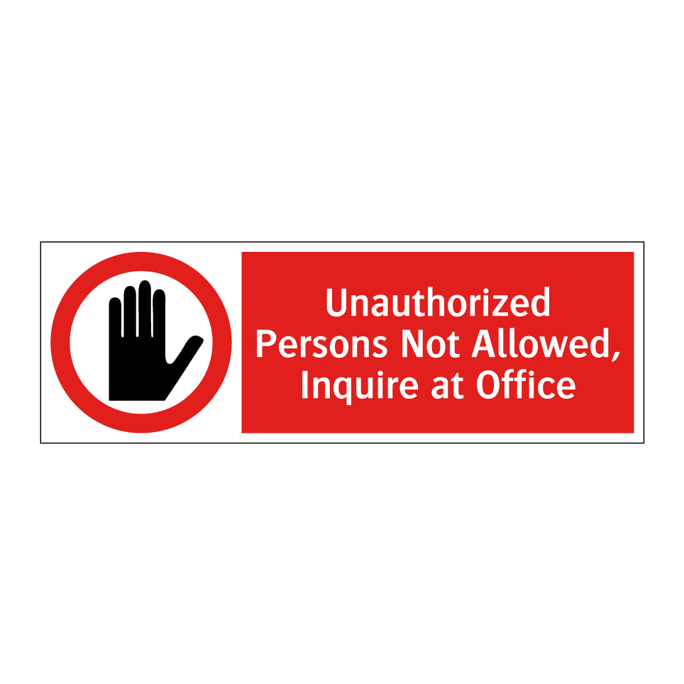 Unauthorized Persons Not Allowed, Inquire at Office