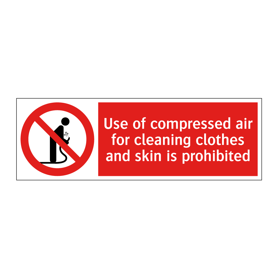 Use of compressed air for cleaning clothes and skin is prohibited