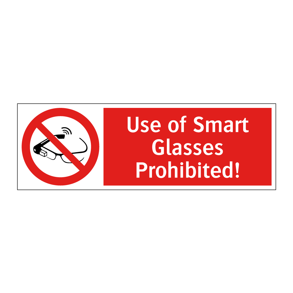 Use of Smart Glasses Prohibited!