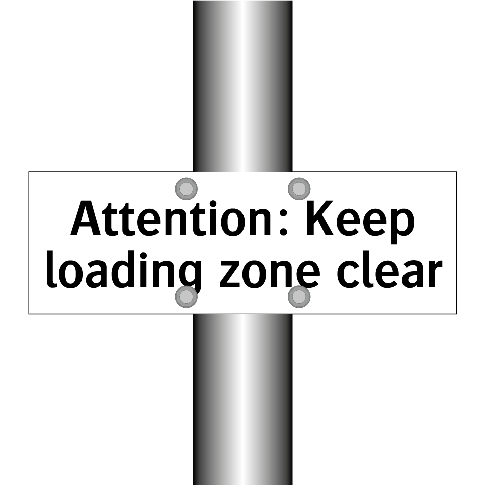 Attention: Keep loading zone clear