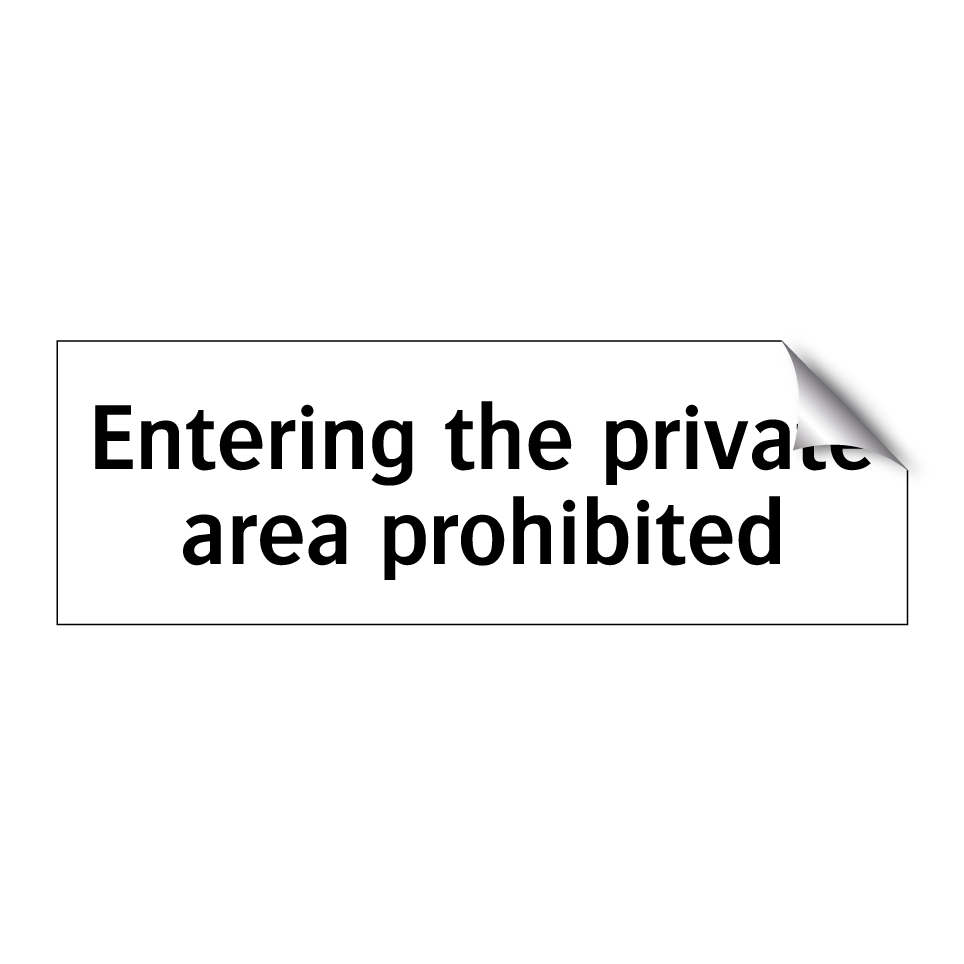 Entering the private area prohibited