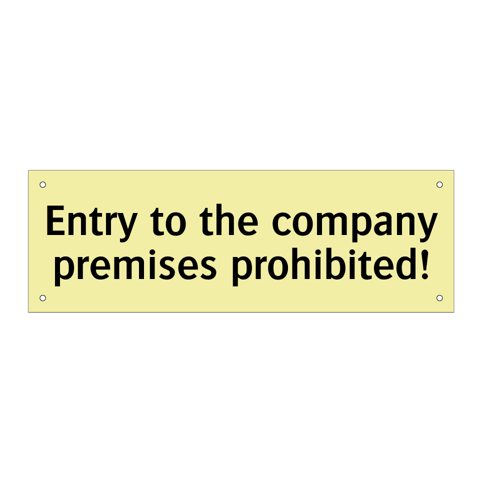 Entry to the company premises prohibited!