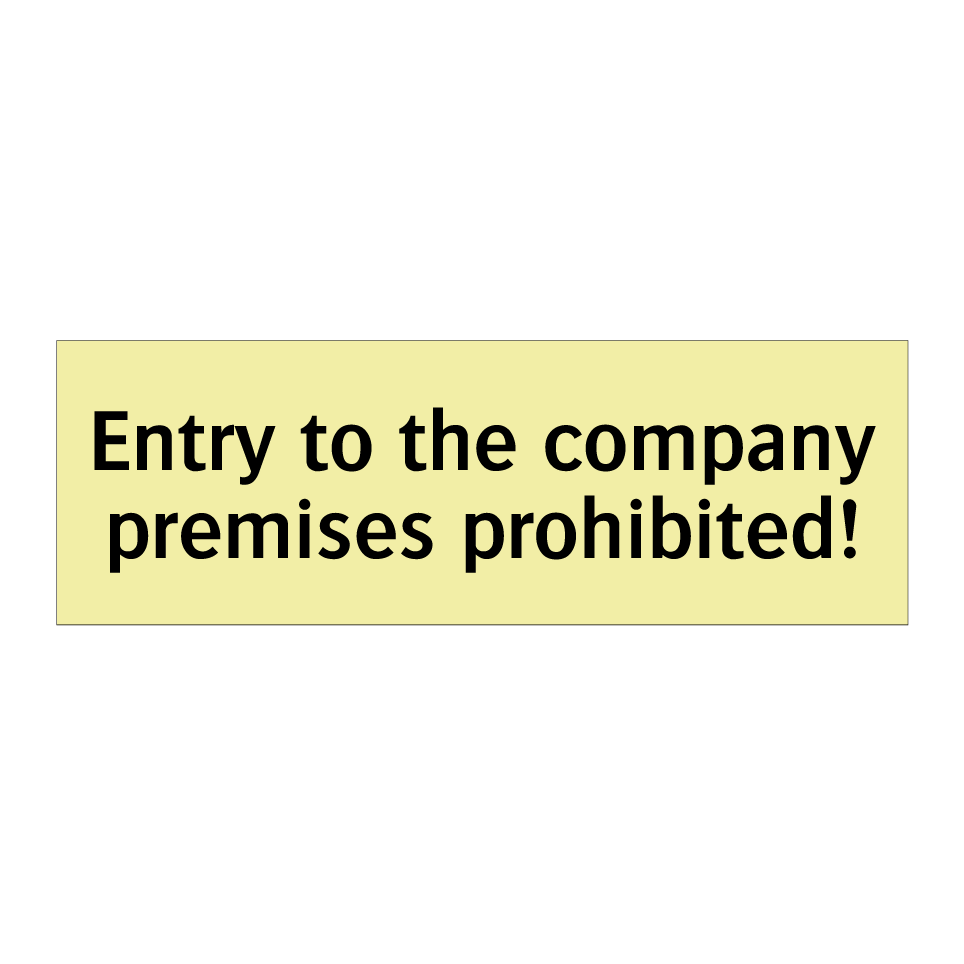 Entry to the company premises prohibited!