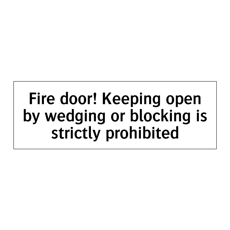 Fire door! Keeping open by wedging or blocking is strictly prohibited