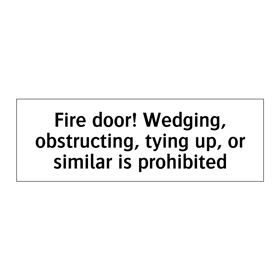 Fire door! Wedging, obstructing, tying up, or similar is prohibited