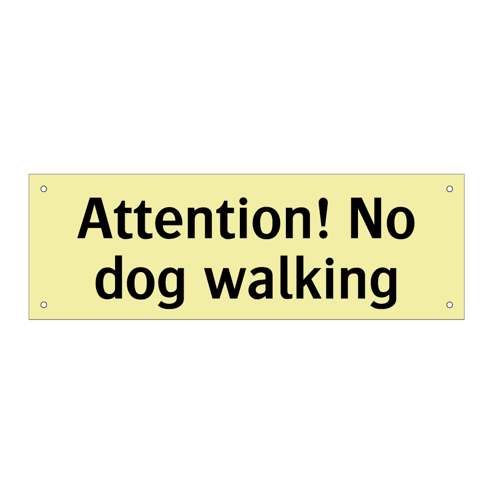Attention! No dog walking