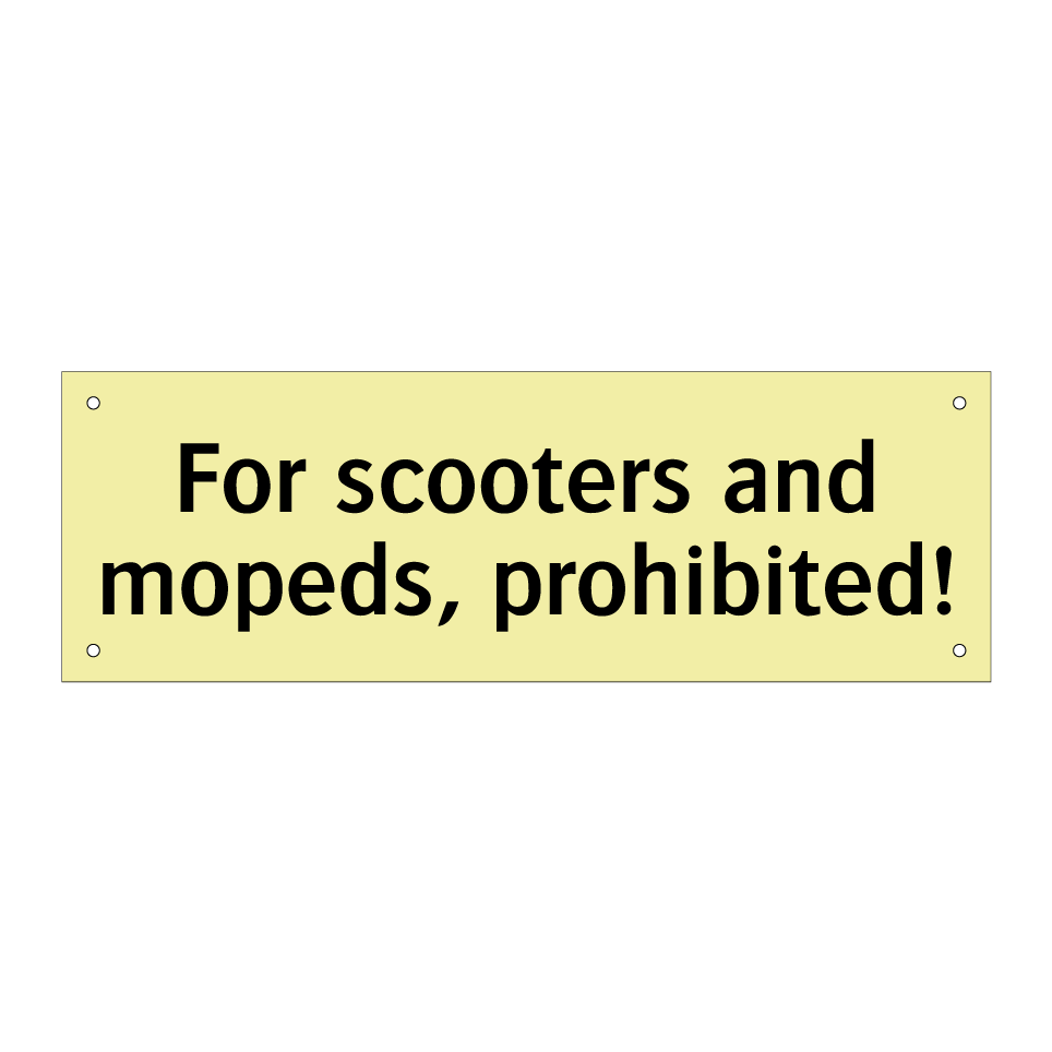 For scooters and mopeds, prohibited!