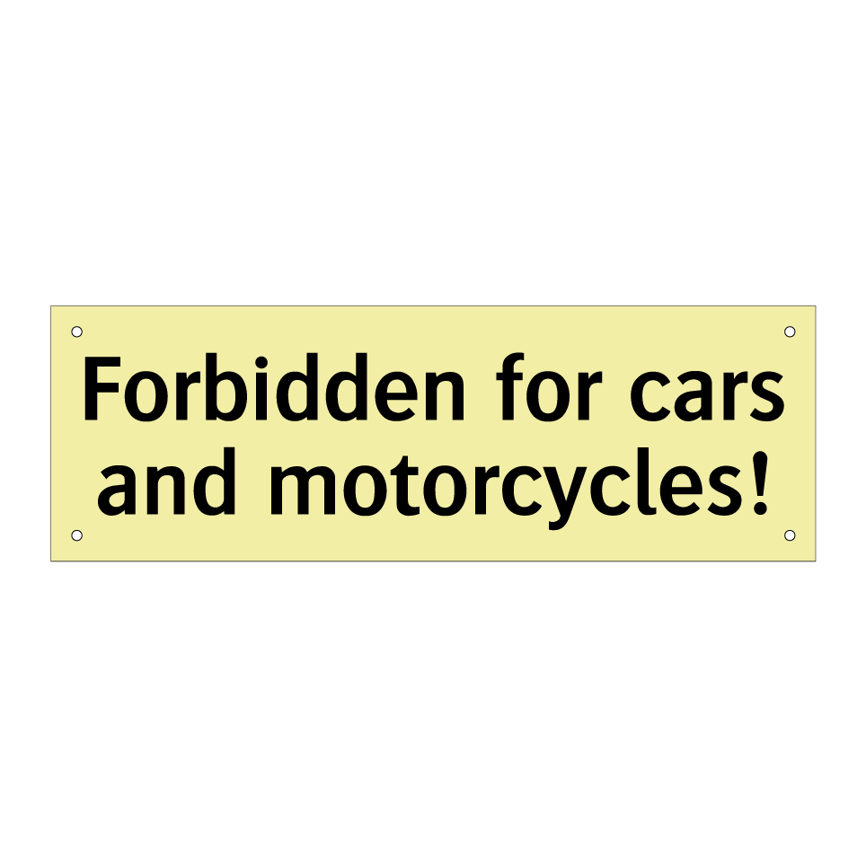 Forbidden for cars and motorcycles!