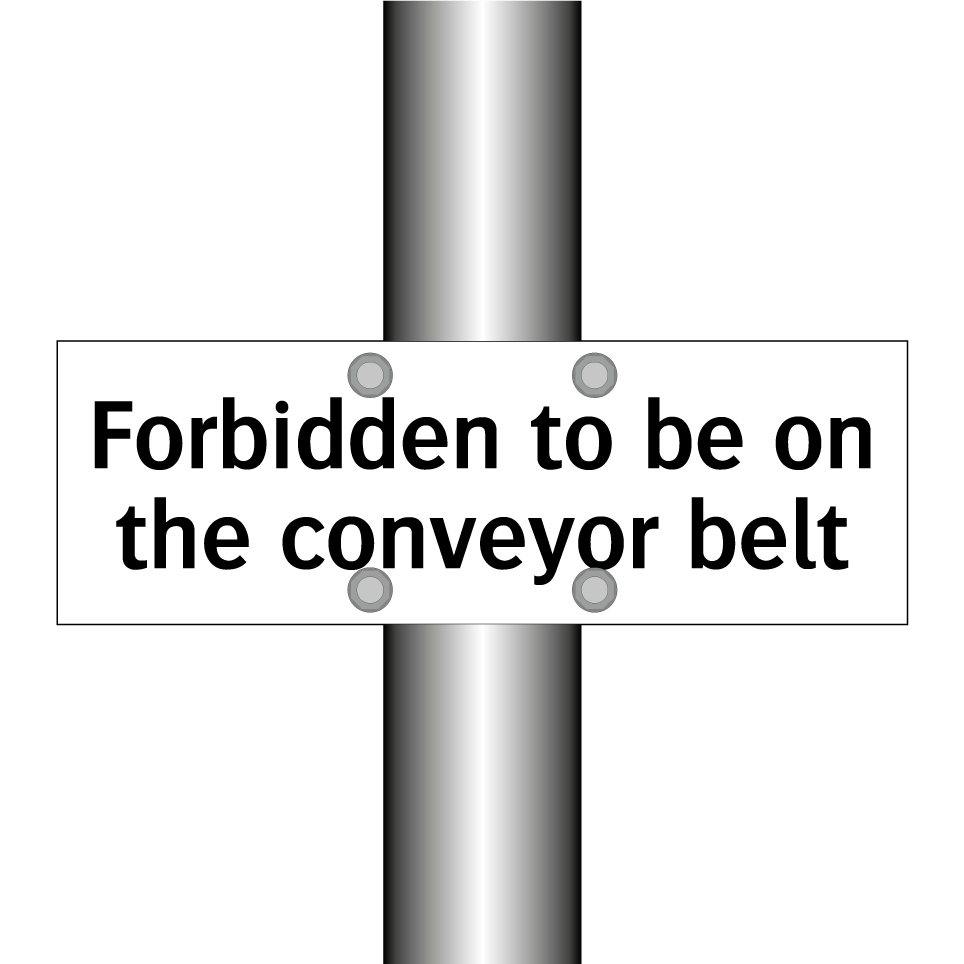 Forbidden to be on the conveyor belt