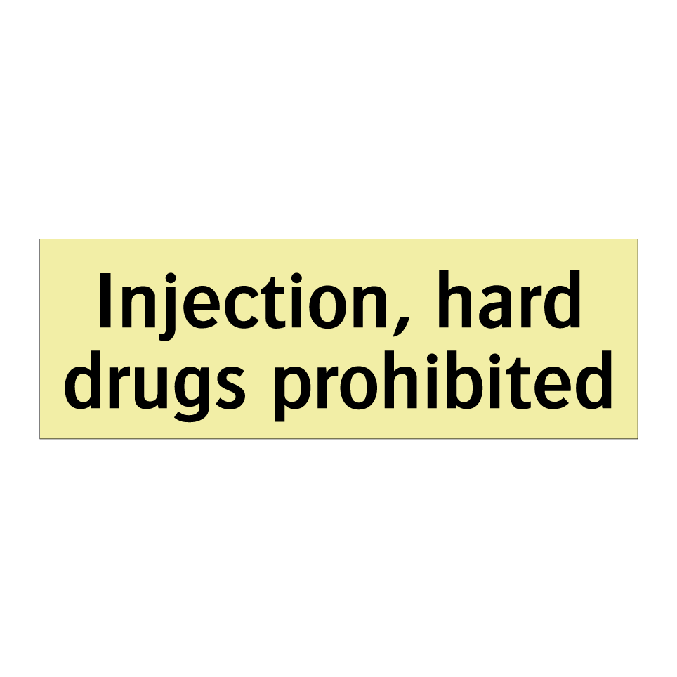 Injection, hard drugs prohibited