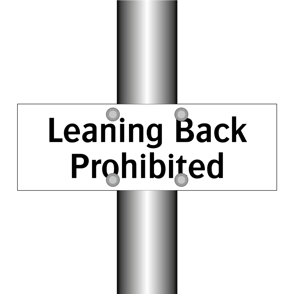Leaning Back Prohibited