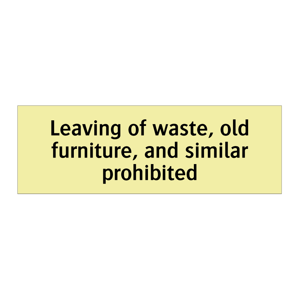 Leaving of waste, old furniture, and similar prohibited