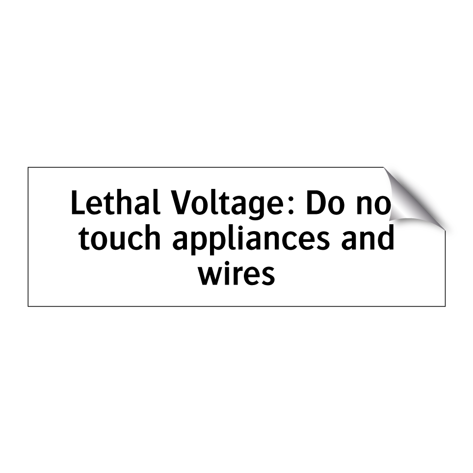 Lethal Voltage: Do not touch appliances and wires