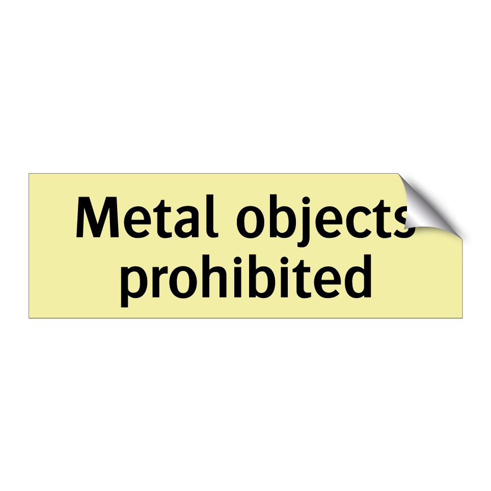 Metal objects prohibited