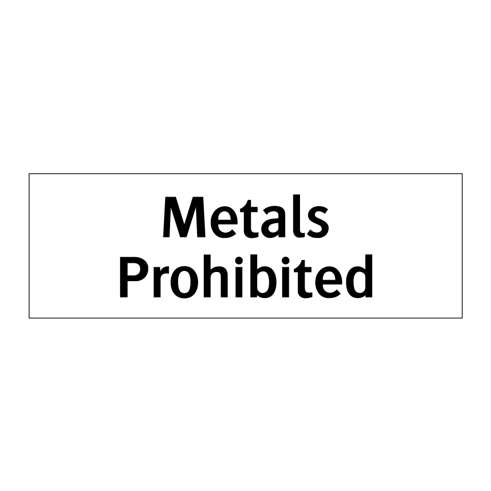 Metals Prohibited