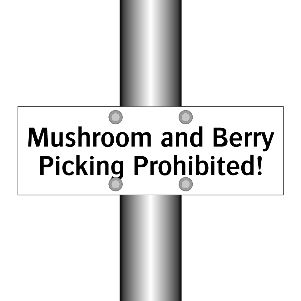 Mushroom and Berry Picking Prohibited!