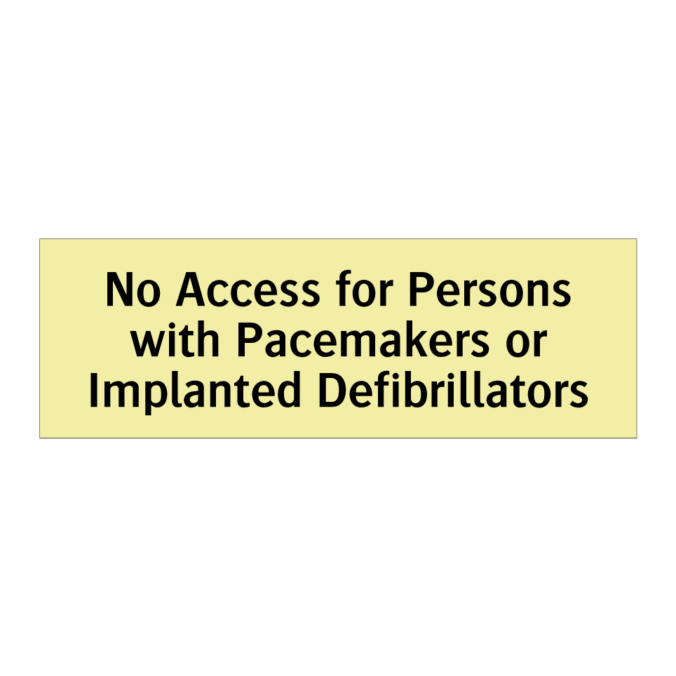 No Access for Persons with Pacemakers or Implanted Defibrillators