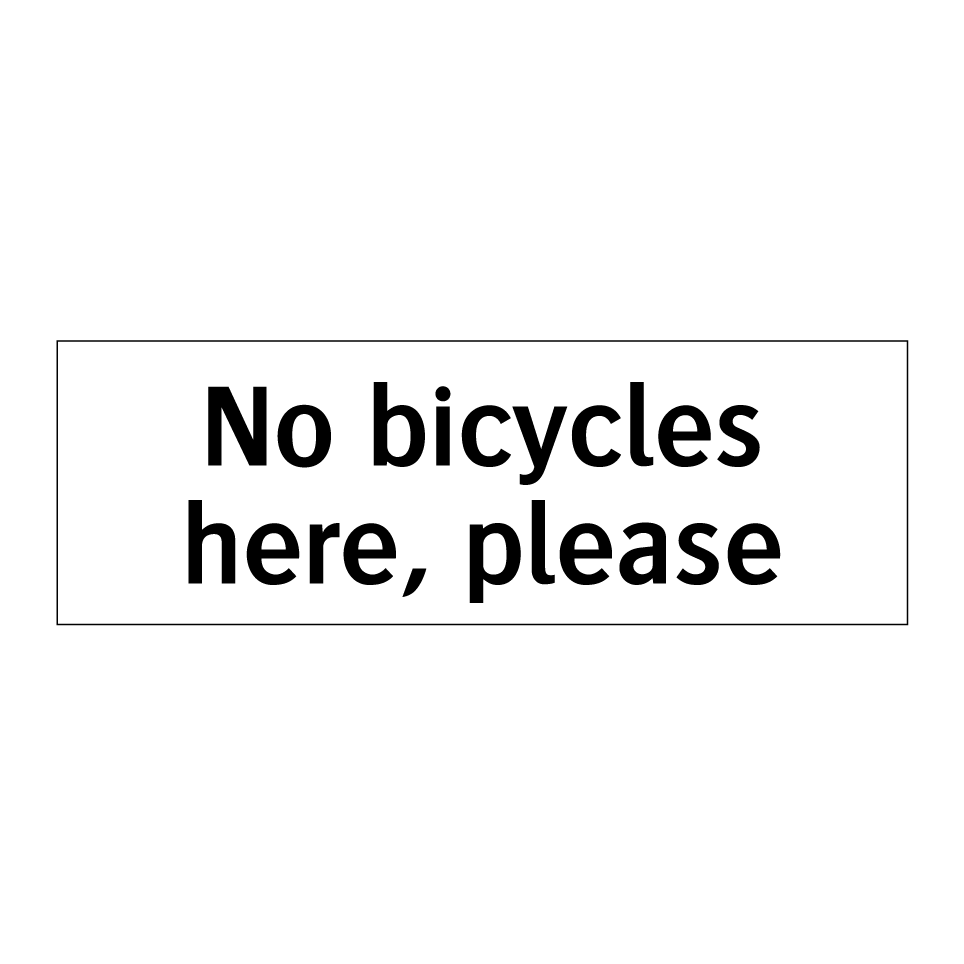 No bicycles here, please