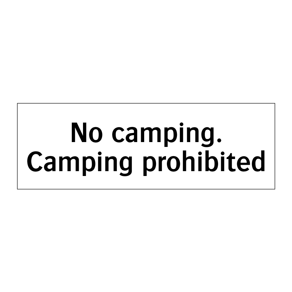 No camping. Camping prohibited