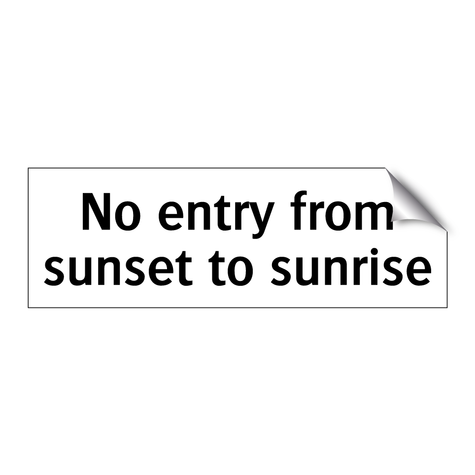 No entry from sunset to sunrise
