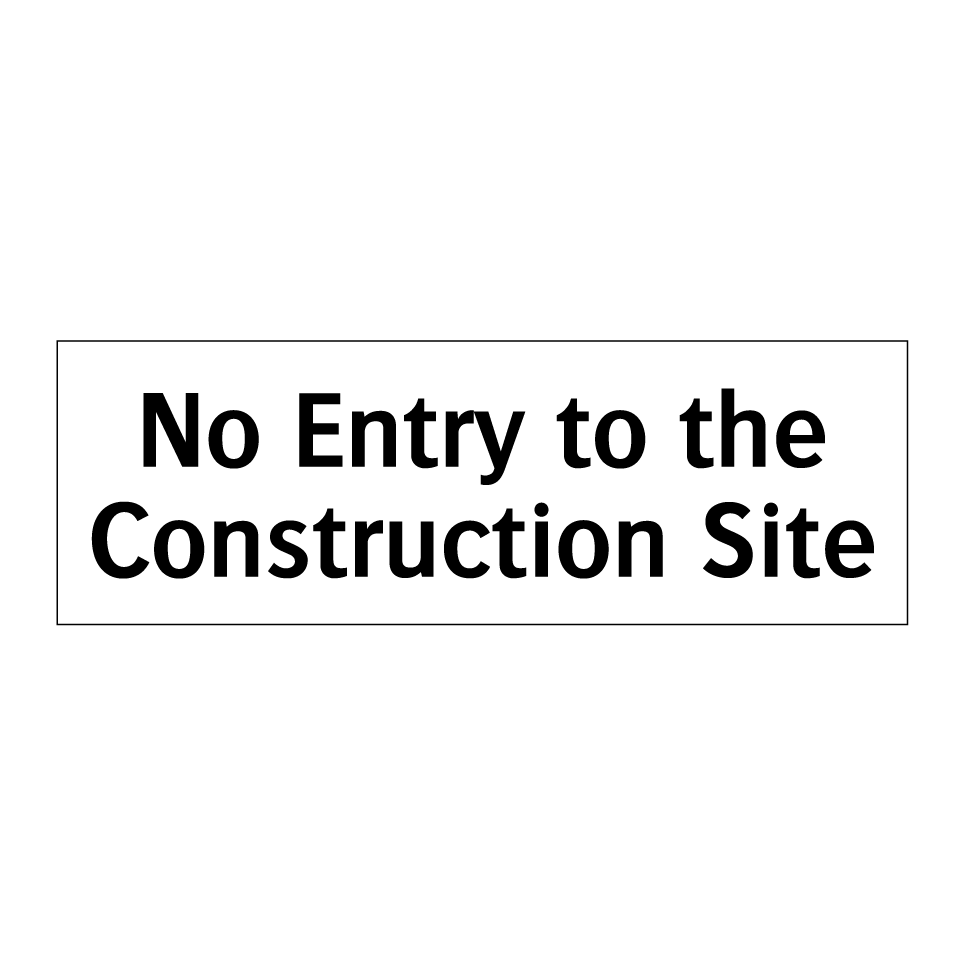 No Entry to the Construction Site