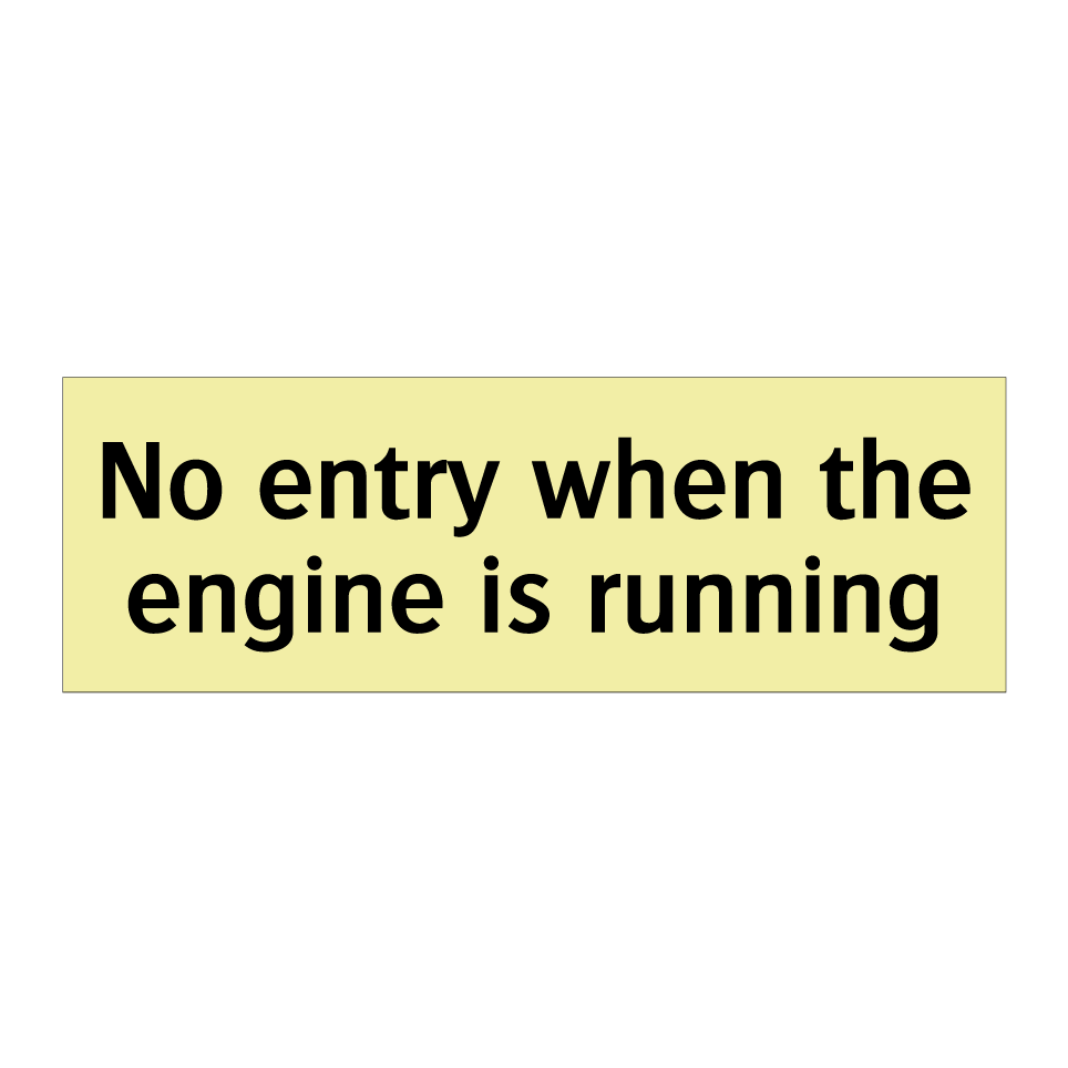 No entry when the engine is running