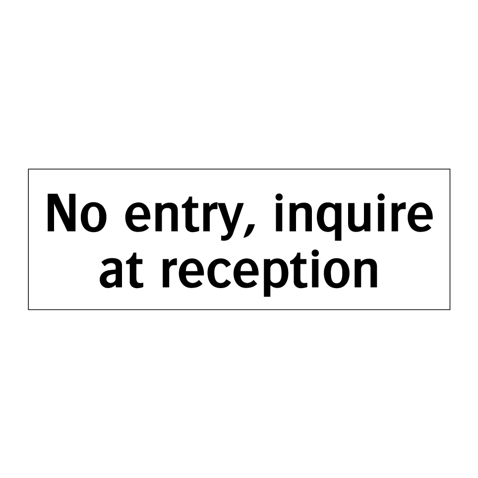 No entry, inquire at reception